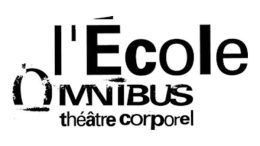 École OMNIBUS Théâtre corporel École OMNIBUS Théâtre corporel