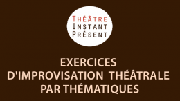 EXERCICES D'IMPROVISATION THÉÂTRALE PAR THÉMATIQUES logo théâtre instant-présent
